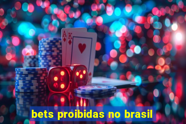 bets proibidas no brasil