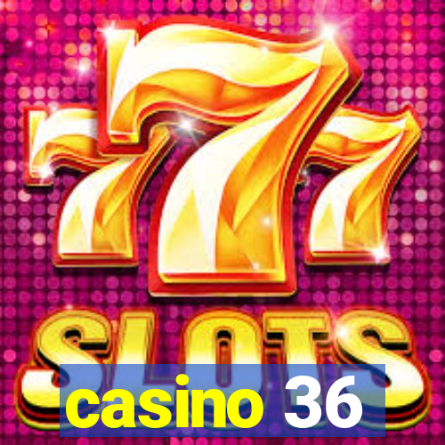 casino 36