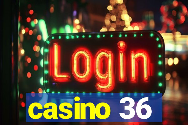 casino 36