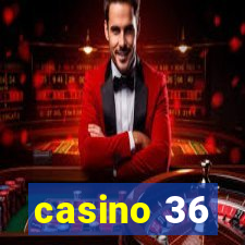 casino 36