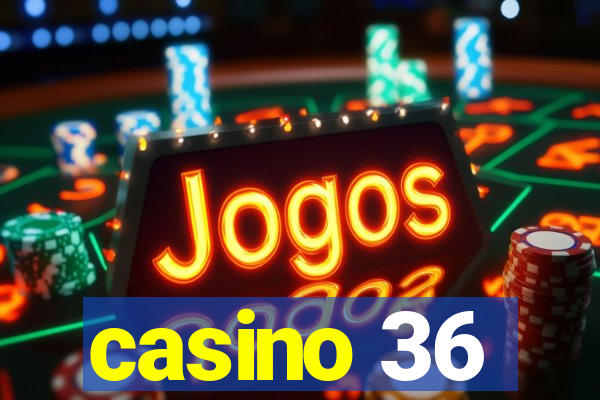 casino 36