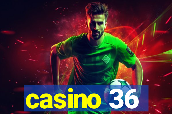 casino 36