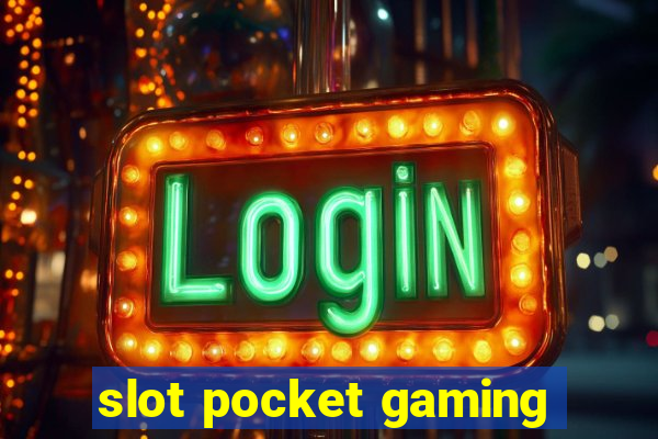 slot pocket gaming