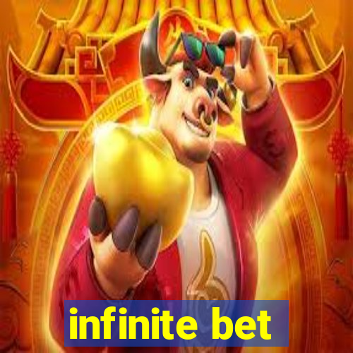 infinite bet