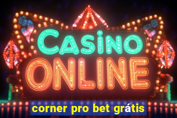 corner pro bet grátis