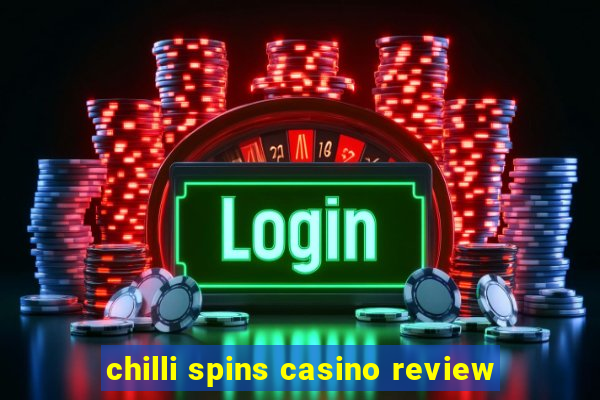 chilli spins casino review