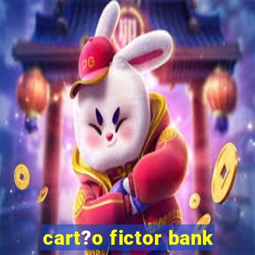 cart?o fictor bank