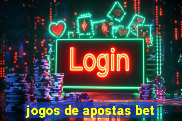 jogos de apostas bet