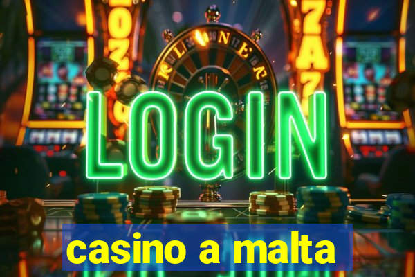 casino a malta