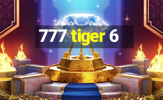 777 tiger 6