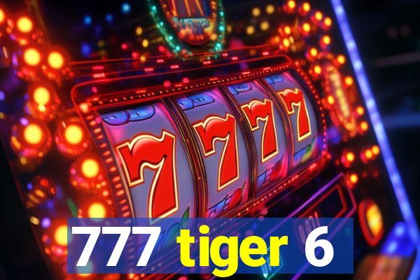 777 tiger 6