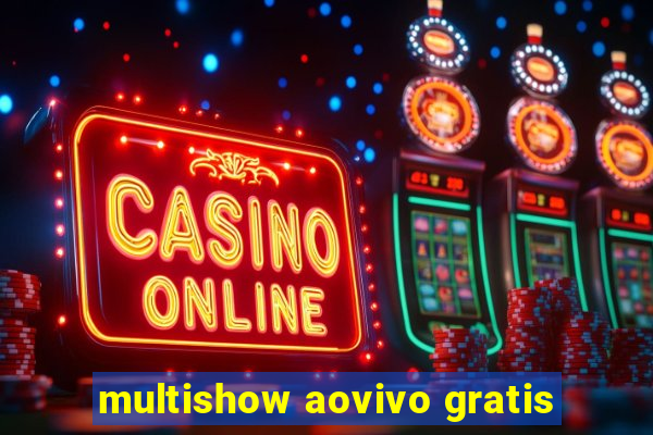 multishow aovivo gratis