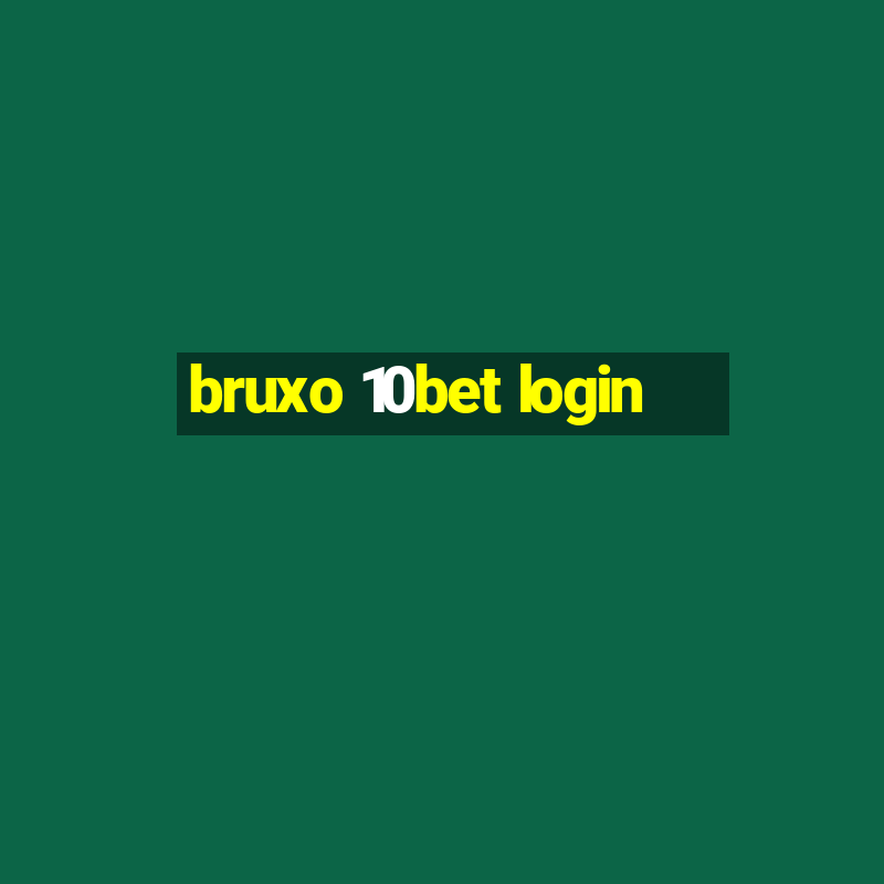 bruxo 10bet login