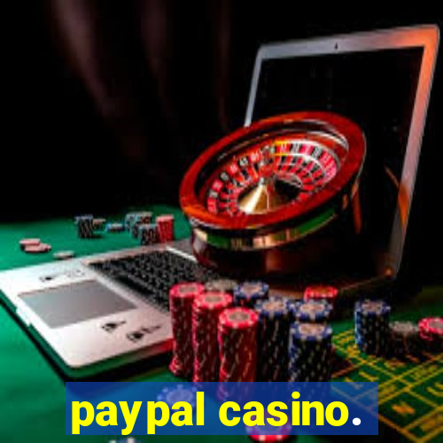 paypal casino.