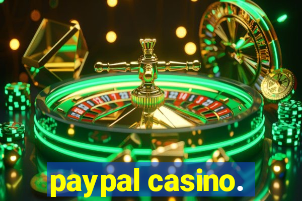 paypal casino.