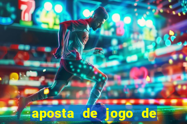 aposta de jogo de futebol online