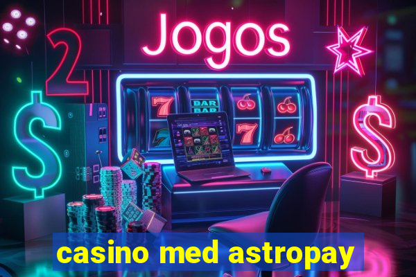 casino med astropay