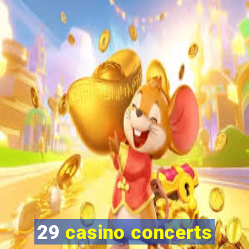 29 casino concerts