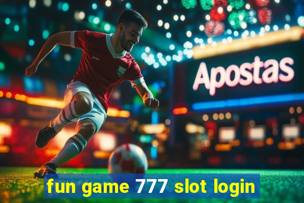 fun game 777 slot login