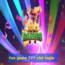 fun game 777 slot login