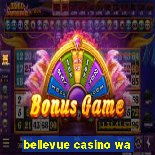 bellevue casino wa