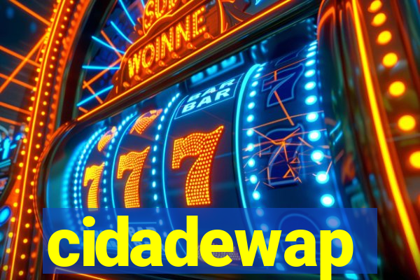 cidadewap