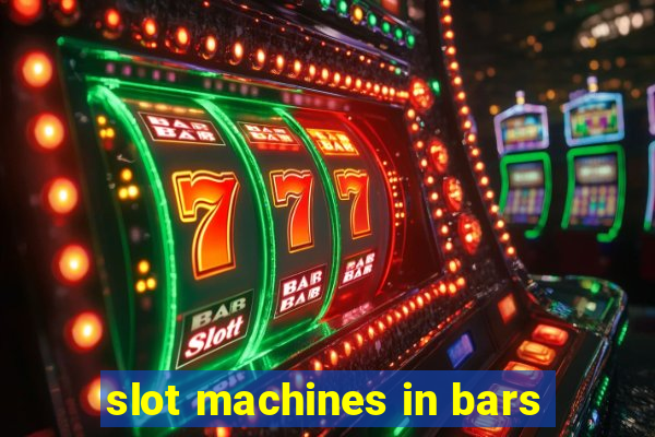 slot machines in bars