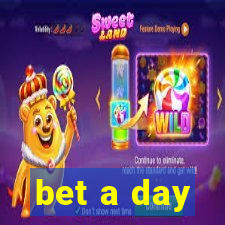 bet a day