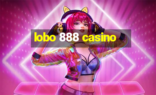 lobo 888 casino