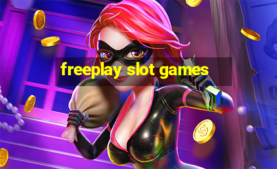 freeplay slot games