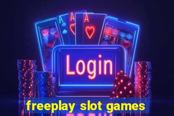 freeplay slot games