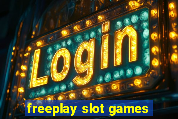 freeplay slot games