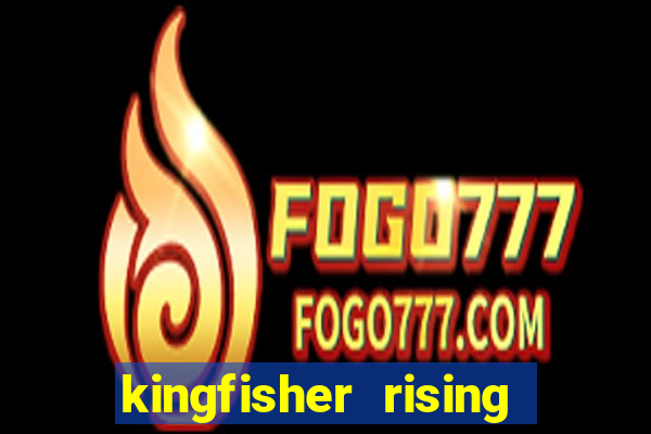 kingfisher rising slot demo