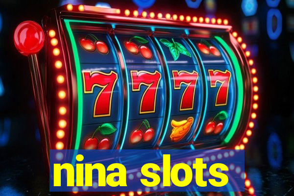 nina slots