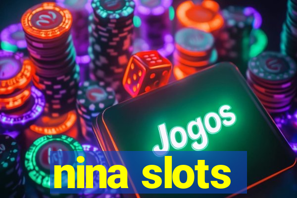 nina slots