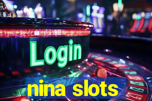 nina slots