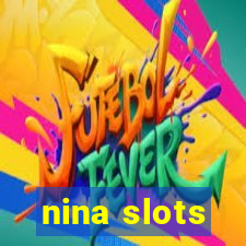 nina slots