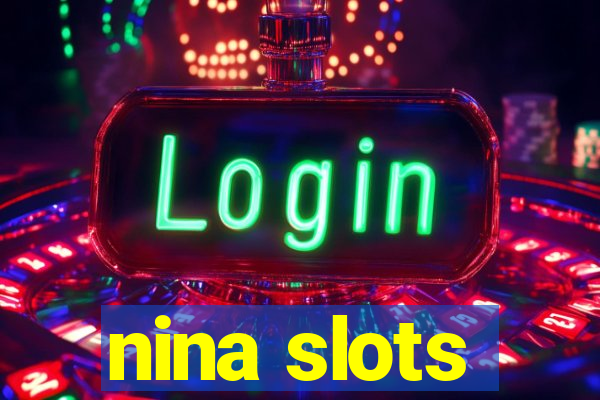 nina slots