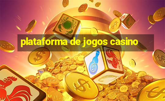 plataforma de jogos casino