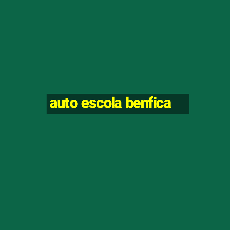 auto escola benfica