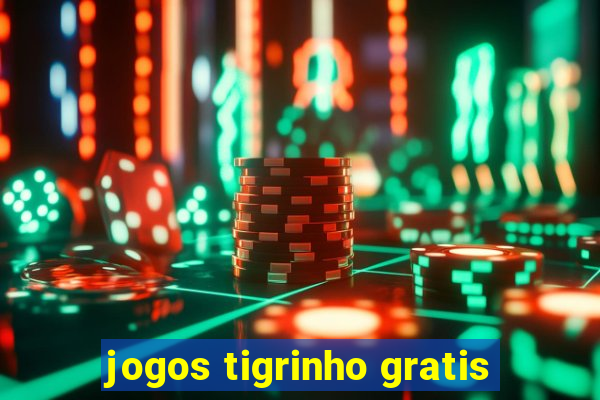 jogos tigrinho gratis