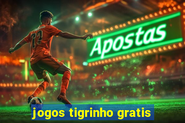 jogos tigrinho gratis