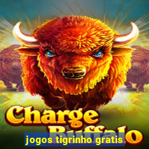 jogos tigrinho gratis