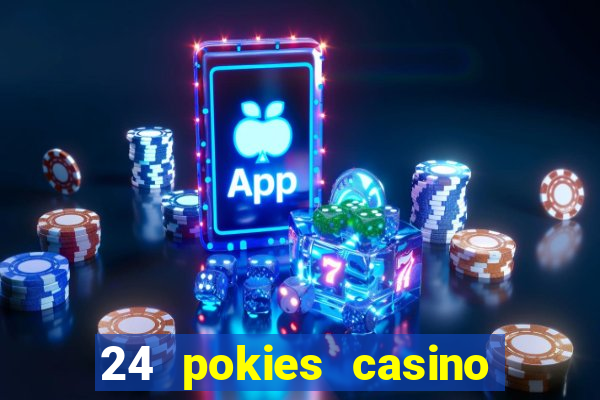 24 pokies casino real money