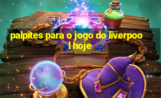 palpites para o jogo do liverpool hoje