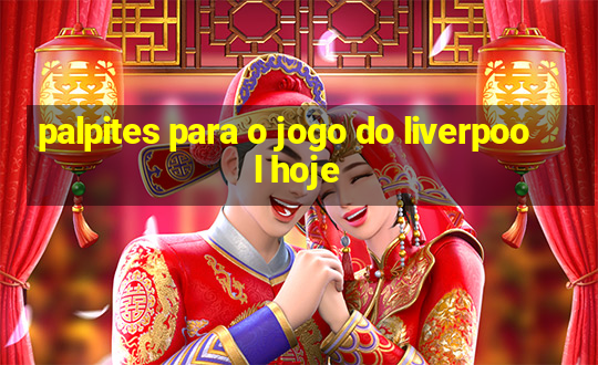 palpites para o jogo do liverpool hoje