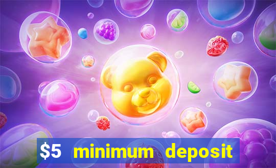 $5 minimum deposit casino ontario