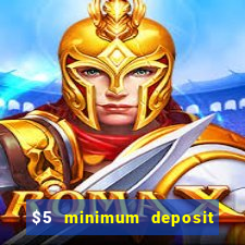 $5 minimum deposit casino ontario