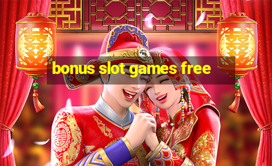 bonus slot games free