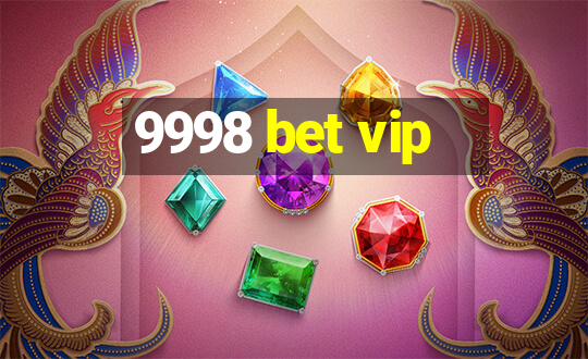 9998 bet vip